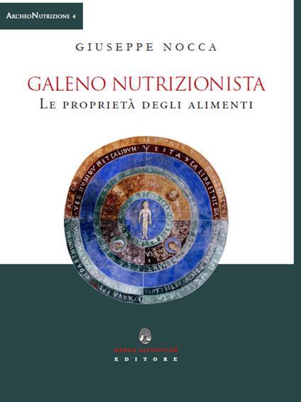 Galeno- Le proprietà degli alimenti - Dal testo greco alla moderna dieta mediterranea